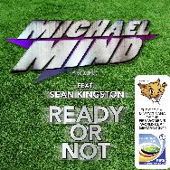 Michael Mind feat. Sean Kingston - Ready Or Not (Radio Date: 13 maggio 2011)